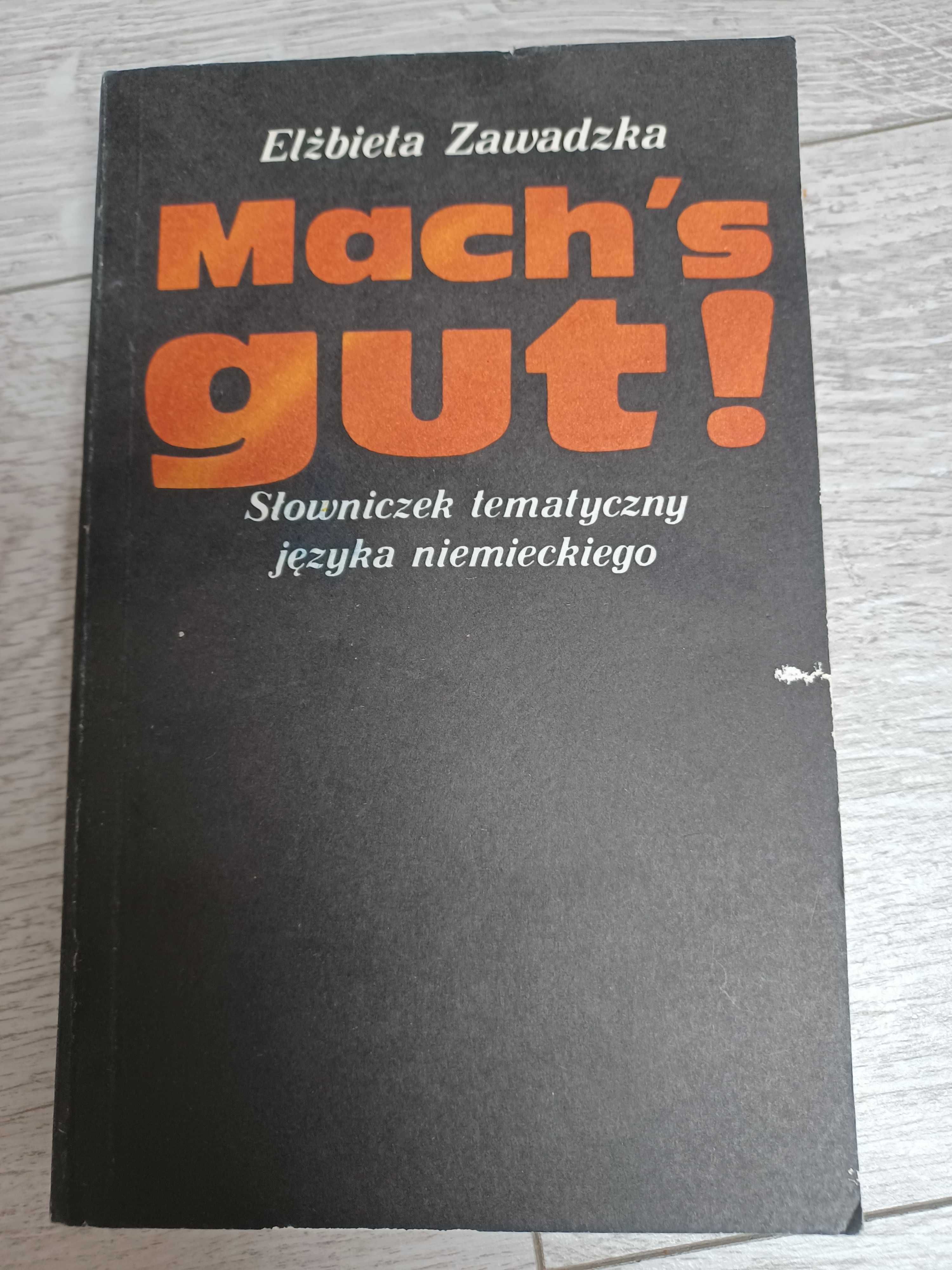 E.Zawadzka Mach's gut!Słowniczek tematyczny języka niemieckiego 1989