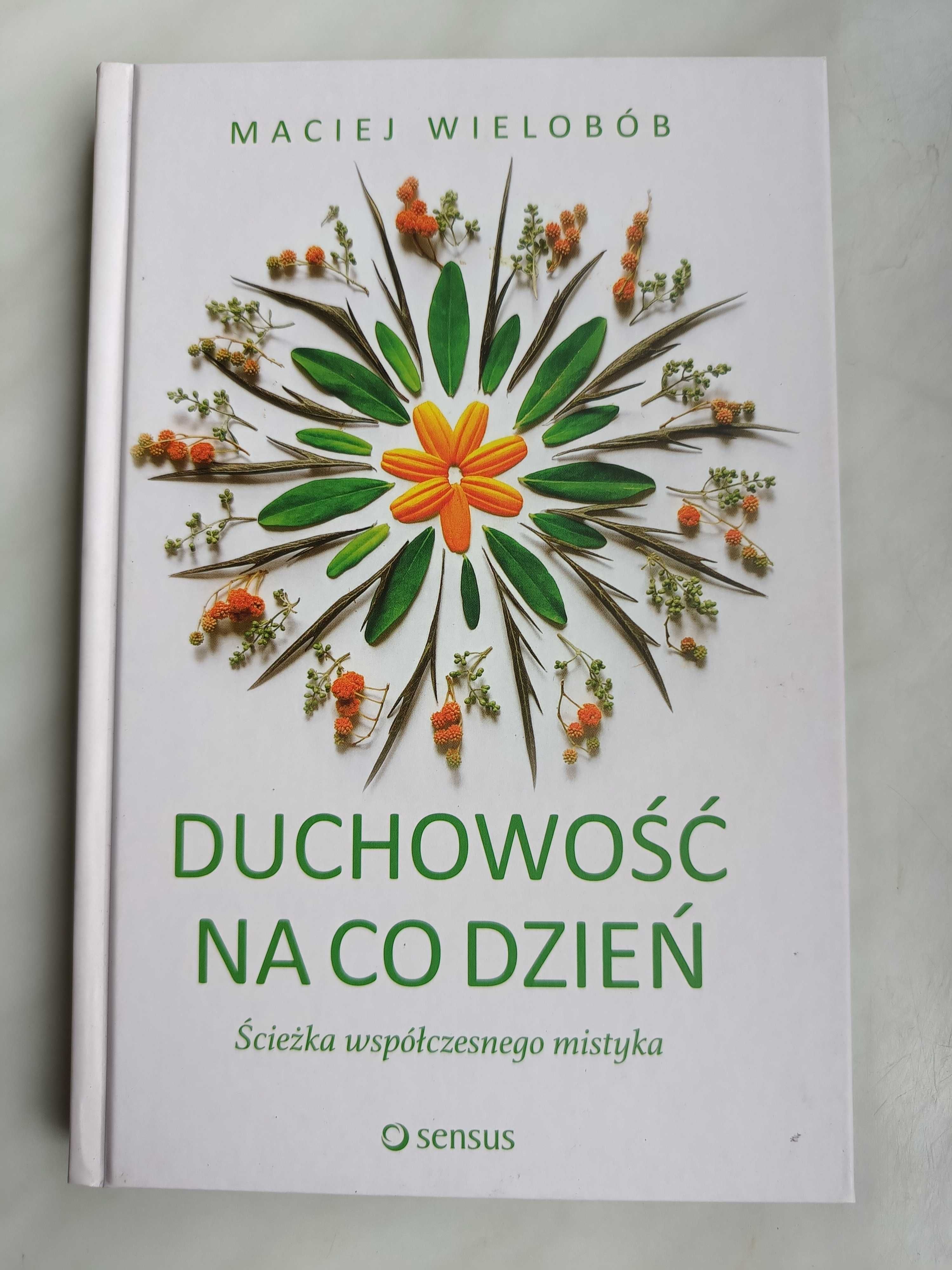 Duchowość na co dzień, Maciej Wielobób, Sensus