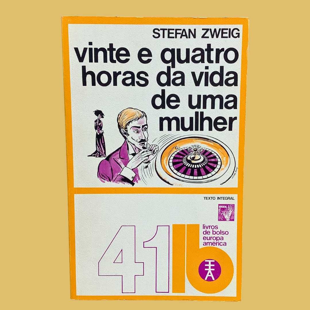 Vinte e Quatro Horas da Vida de Uma Mulher - Stefan Zweig