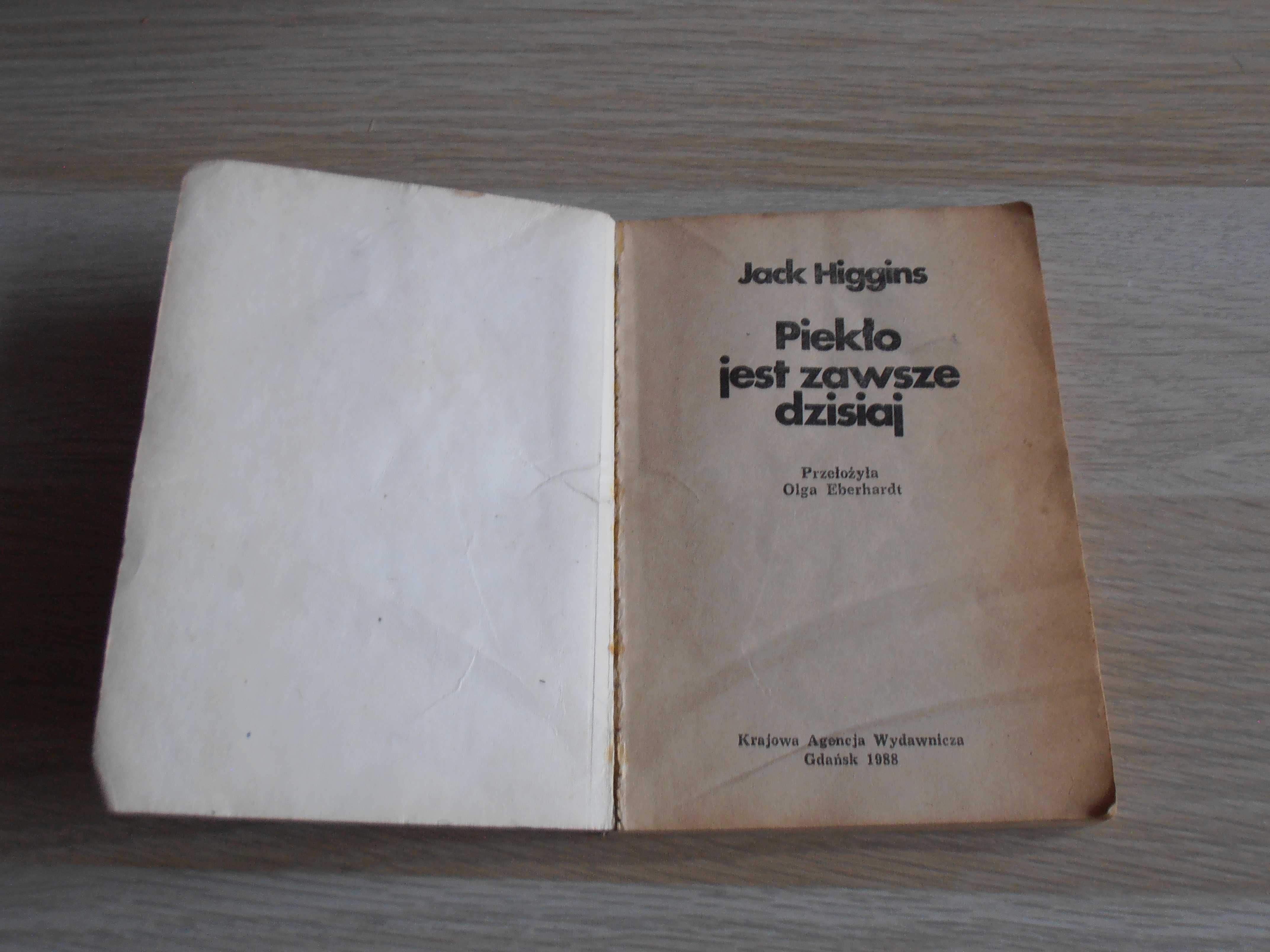 Piekło jest zawsze dzisiaj - Jack Higgins