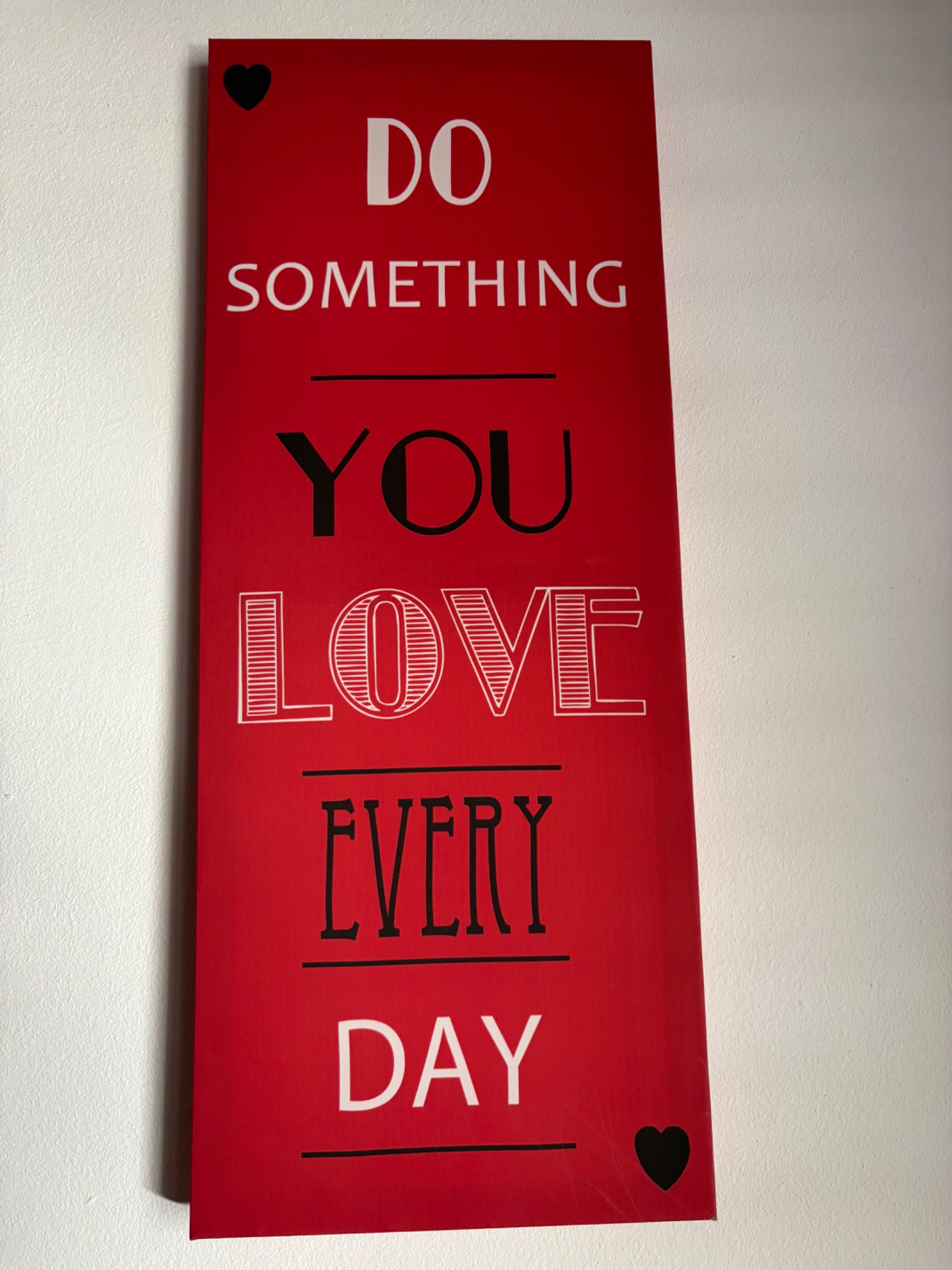 Quadro Decoração “Do something you love everyday”