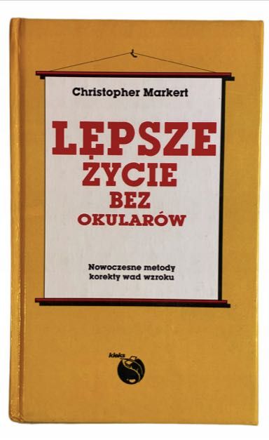 Lepsze życie bez okularów Nowoczesne metody korekty wad wzroku Marker