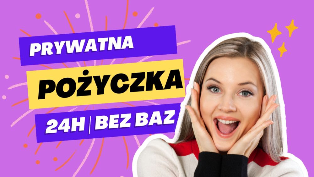 SZYBKA Pożyczka PRYWATNA bez baz, oddłużanie z chwilówek z komornikiem