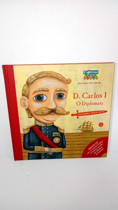 D. Carlos I - O Diplomata - Era uma vez um Rei