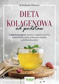 Dieta kolagenowa od podstaw
Autor: KELLYANN PETRUCCI