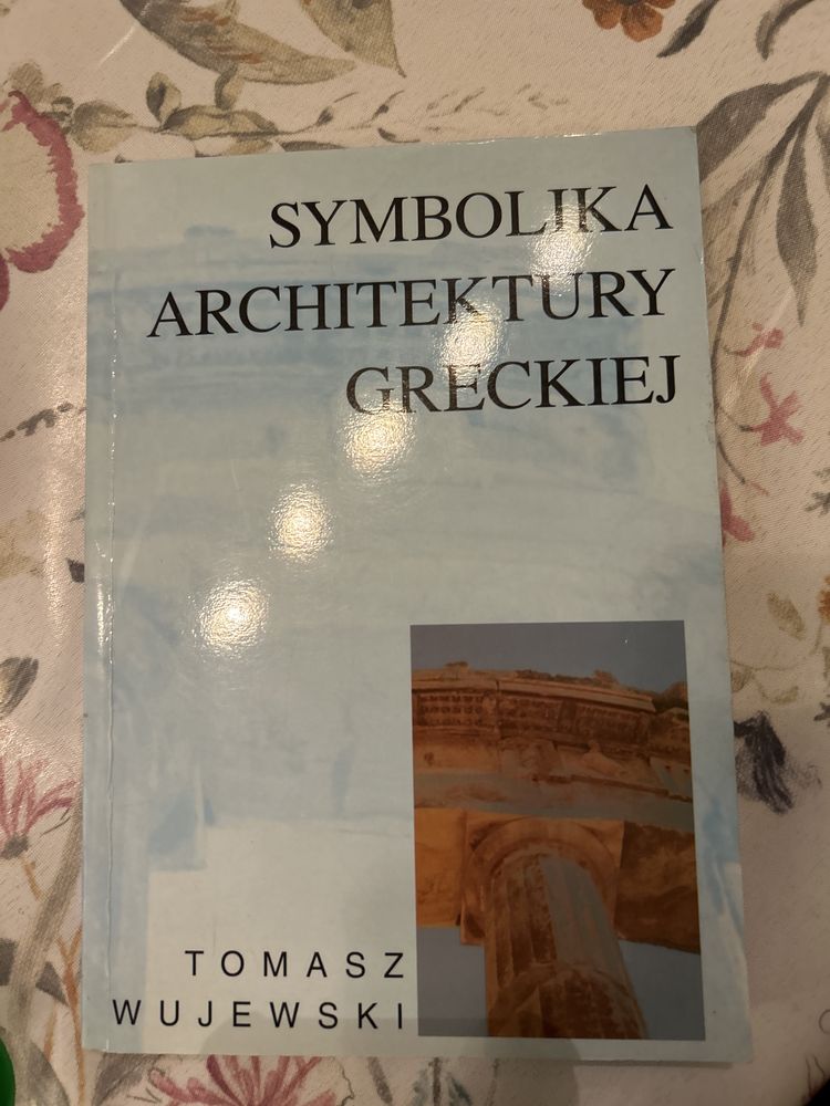 Symbolika architektury greckiej, Tomasz Wujewski