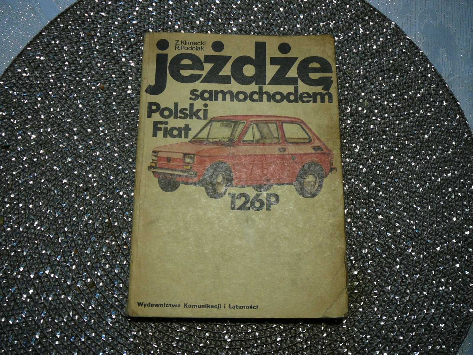 jeżdżę samochodem Polski Fiat 126P Klimecki , Podolak wyd. 2