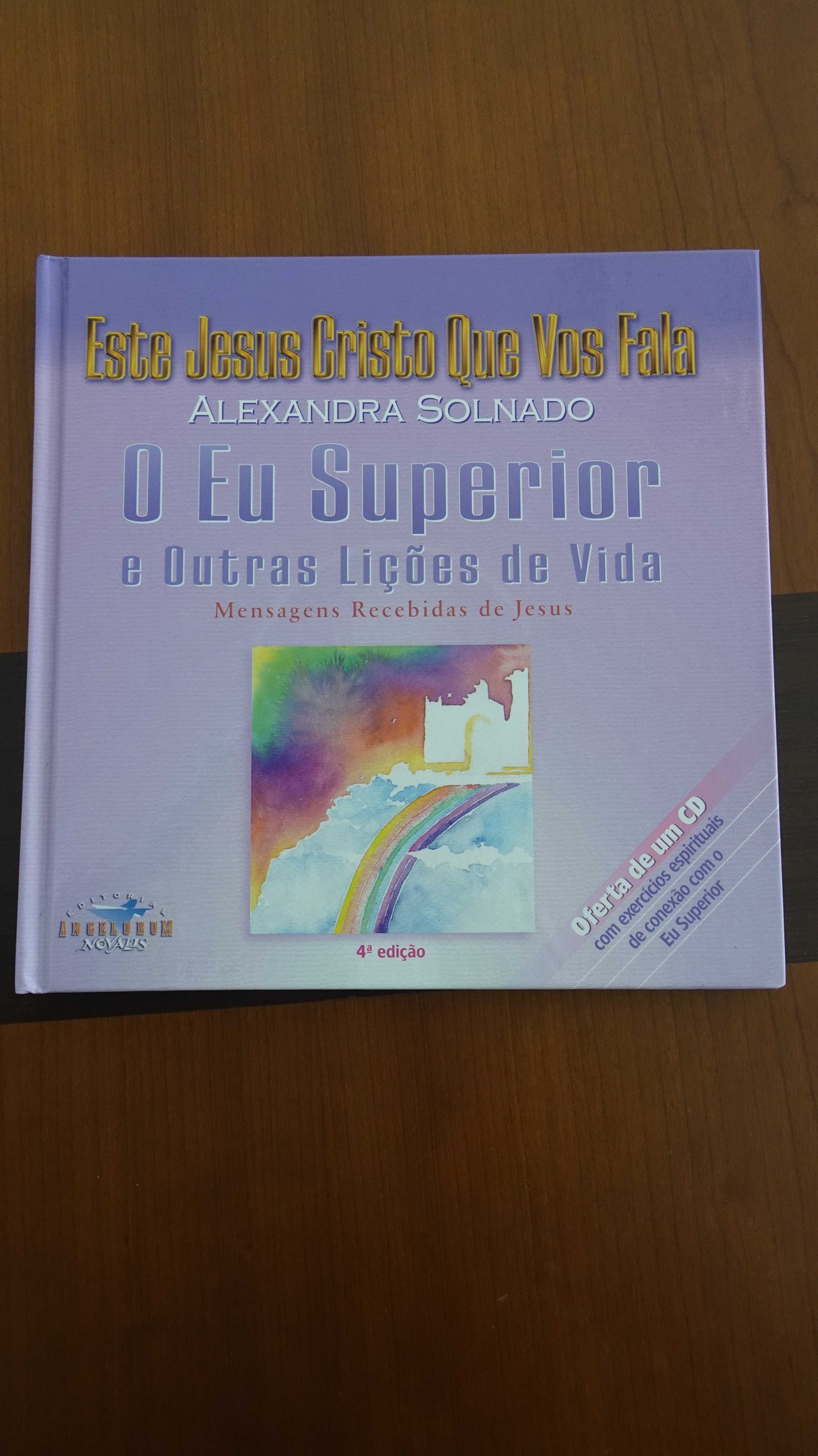 Este Jesus Cristo que vos fala, O Eu Superior e outras lições de vida.