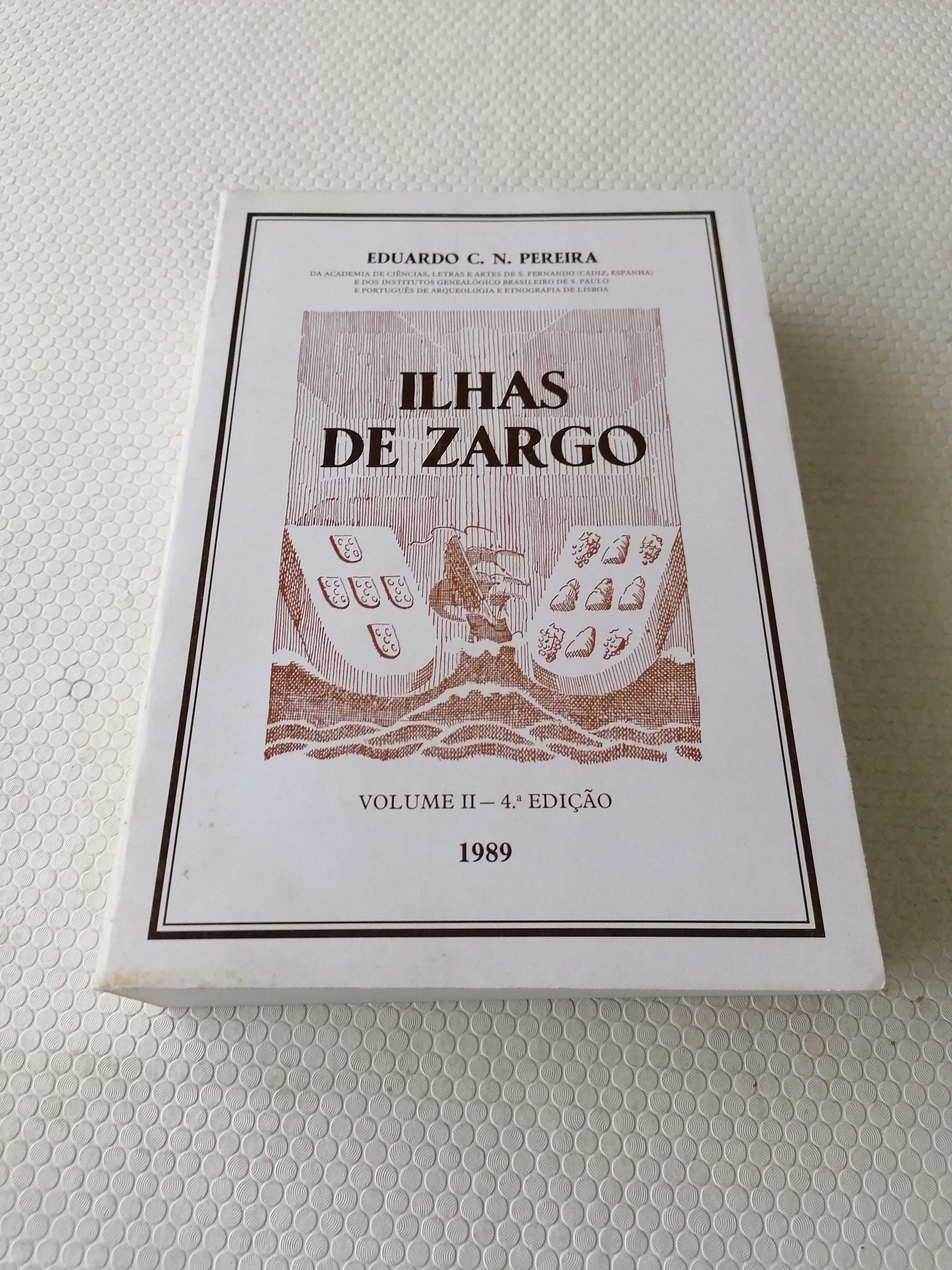Ilhas de Zargo - Vol. II - Eduardo C. N. Pereira