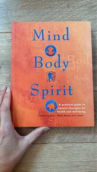 Mind Body Spirit - A practical guide to natural therapies for health