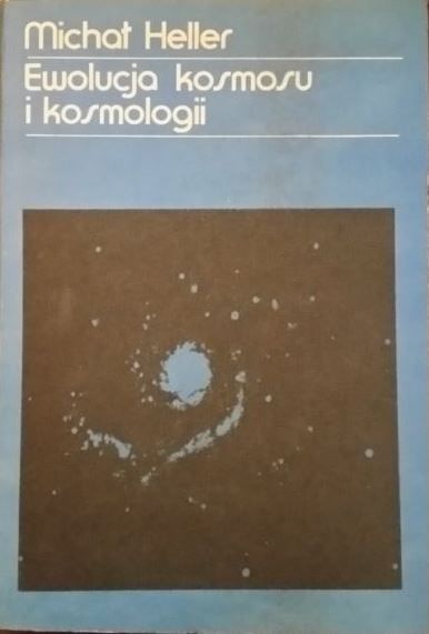 Ewolucja kosmosu i kosmologii - Michał Heller