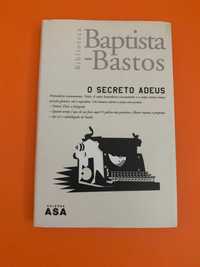 O secreto adeus - Baptista-Bastos