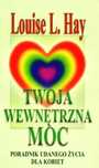 Twoja wewnętrzna moc. Poradnik udanego życia dla kobiet. Medium