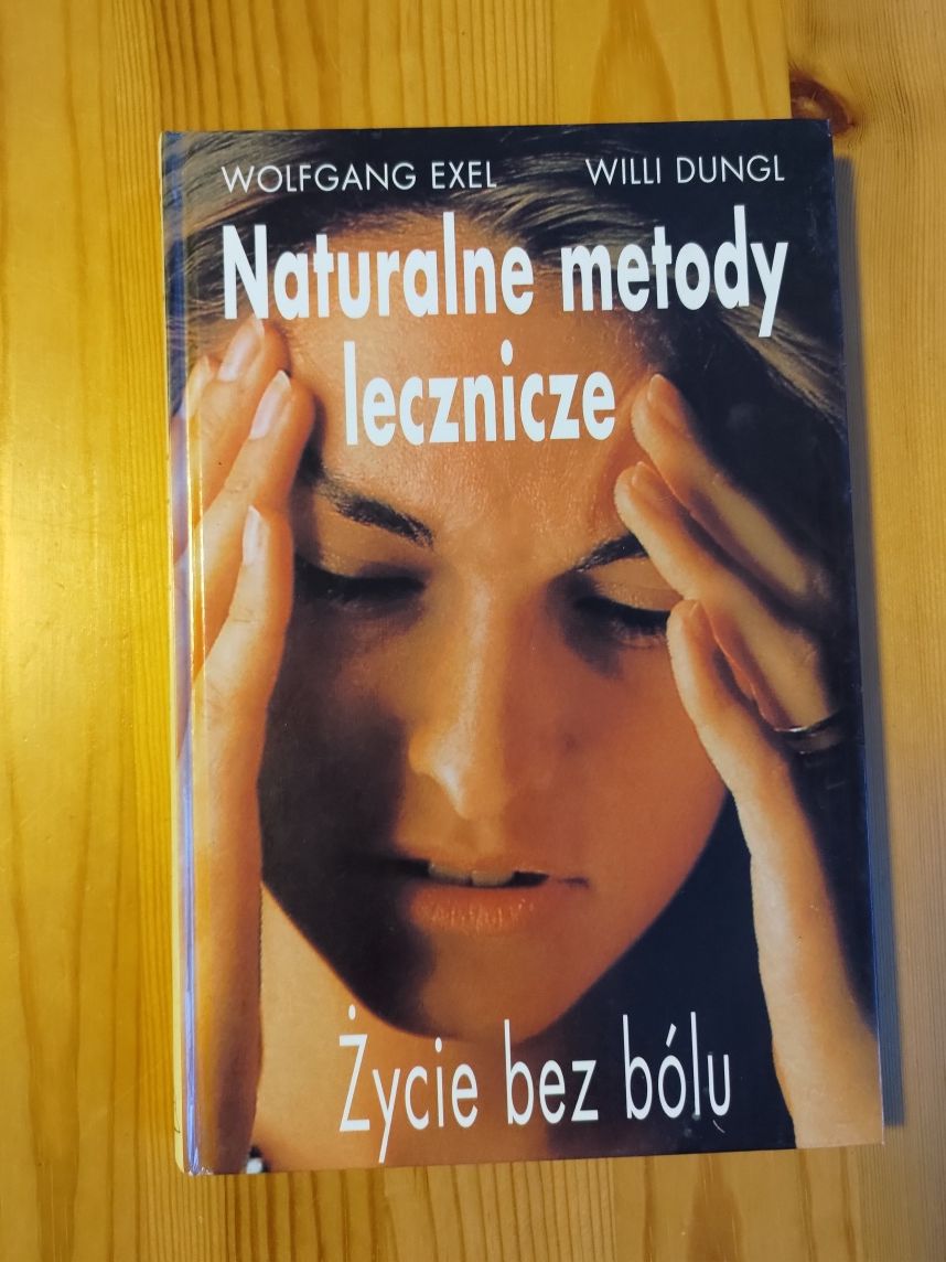 Naturalne metody leczenia. Życie bez bólu