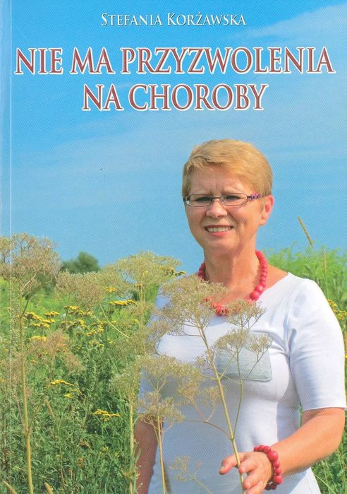 Nie Ma Przyzwolenia Na Choroby Stefania Korżawska Nowa