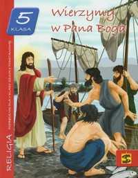 Religia. Wierzymy w Pana Boga. Szkoła Podstawowa. Klasa 5. Podręcznik