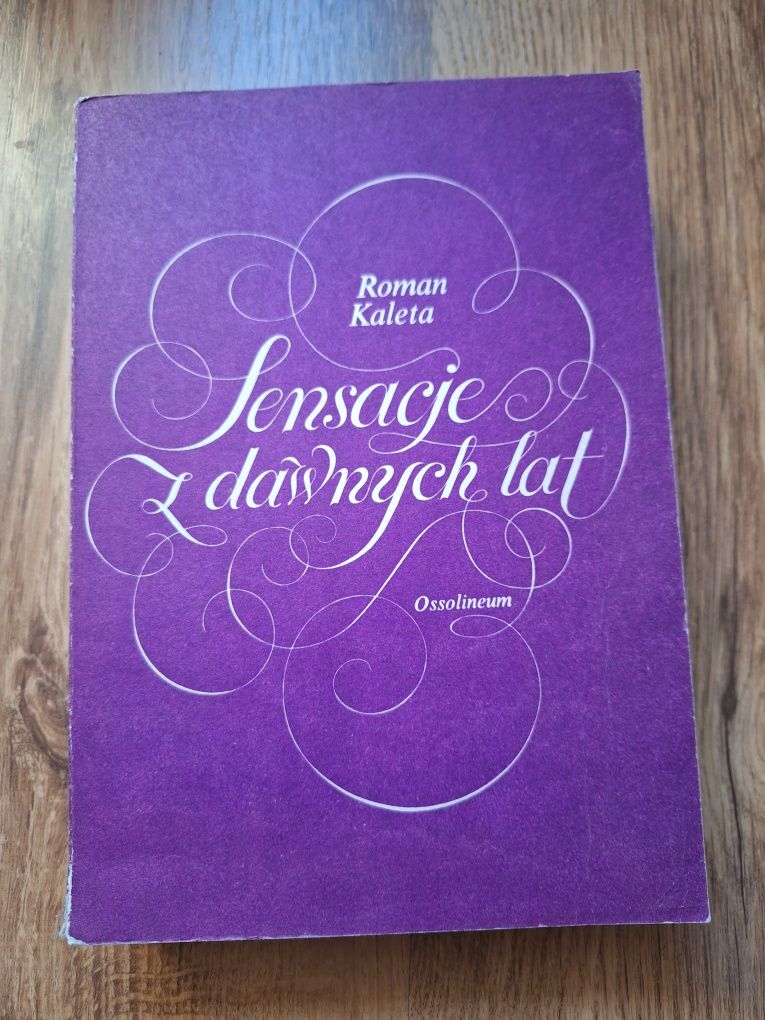 Sensacje z dawnych lat - Roman Kaleta