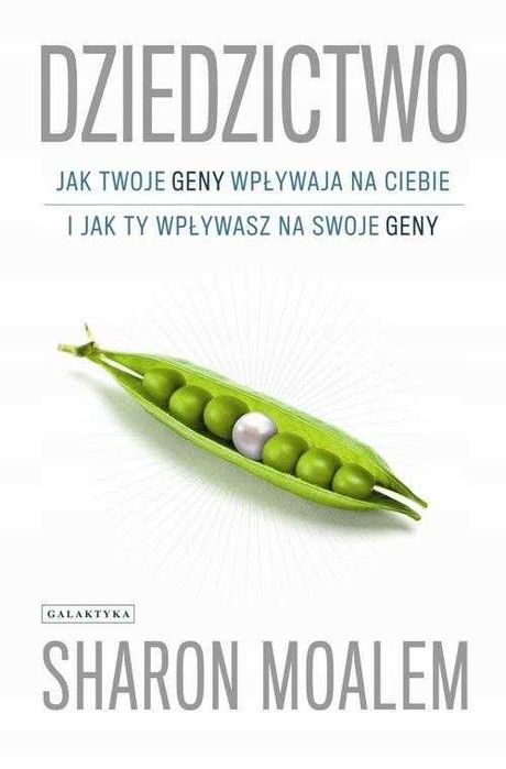 Dziedzictwo Jak twoje geny wpływają na ciebie i jak ty wpływasz