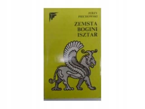 Zemsta Bogini Isztar Jerzy Piechowski