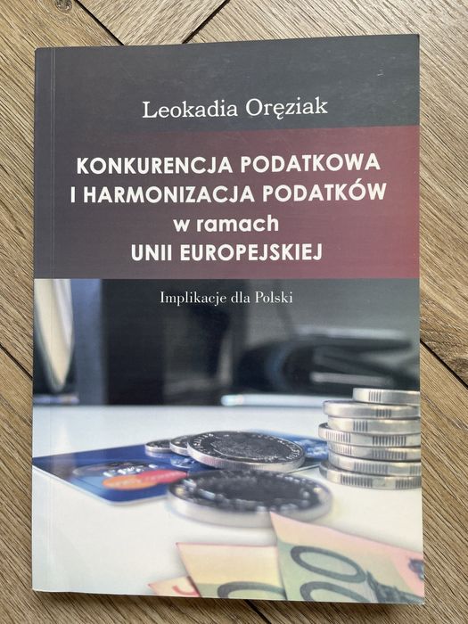 L. Oręziak Konkurencja podatkowa i harmonizacja podatków w ramach UE