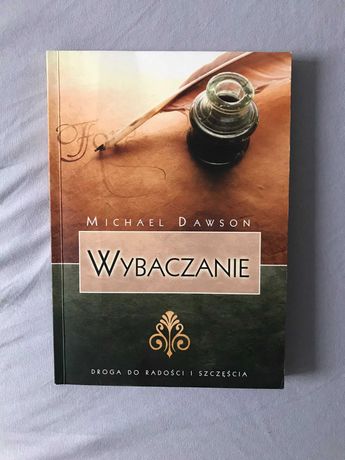 książka wybaczanie Michael Dawson droga do radości i szczęścia