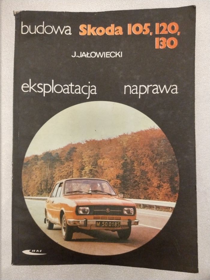 Naprawn,budowa,eksploatacja samochodu Skoda 105,120,130