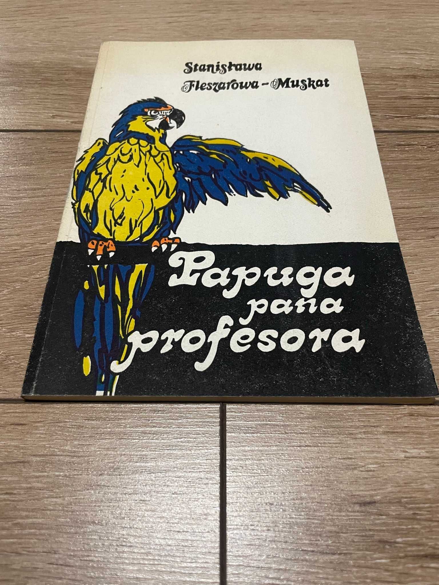 Książka Stanisława Fleszarowa – Muskat Papuga Pana profesora 1989 rok