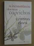 A Inconstância dos Teus Caprichos de Cristina Flora