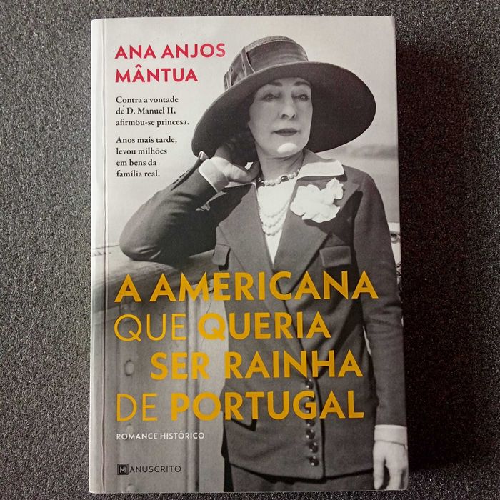 Ana Anjos Mântua, "A Americana Que Queria Ser Rainha de Portugal"