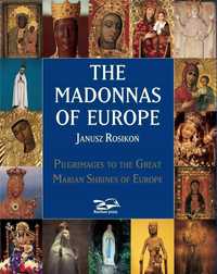 The Madonnas Of Europe, Janusz Rosikon