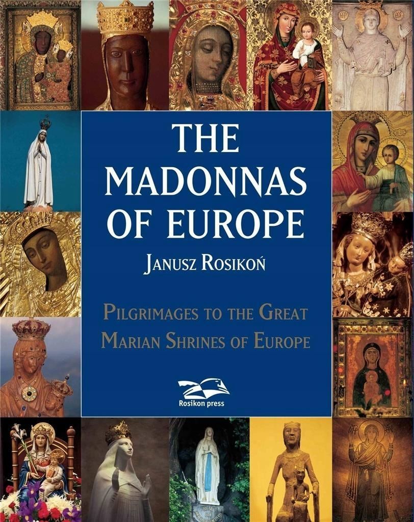 The Madonnas Of Europe, Janusz Rosikon