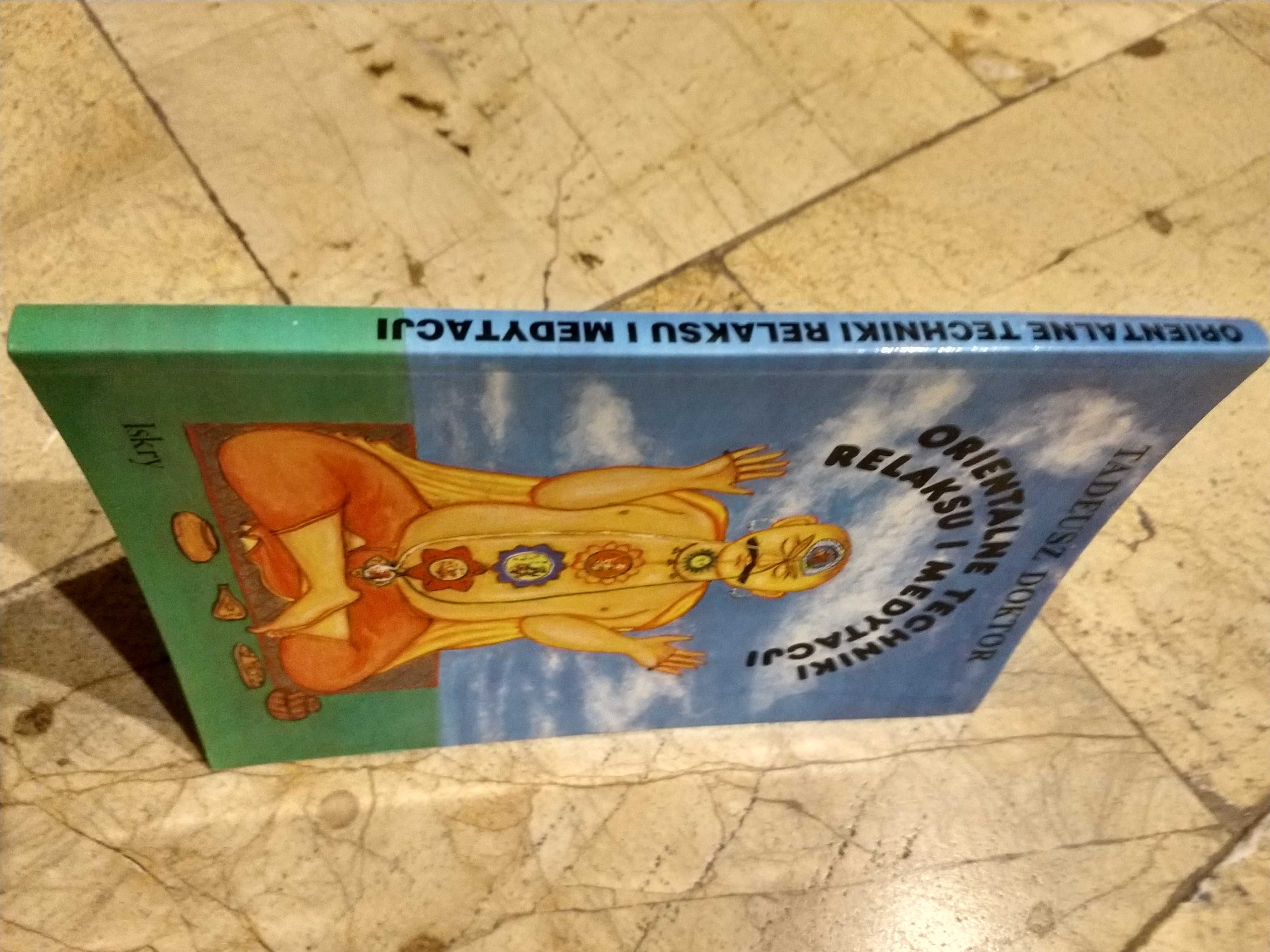 Orientalne techniki relaksu i medytacji Tadeusz Doktor