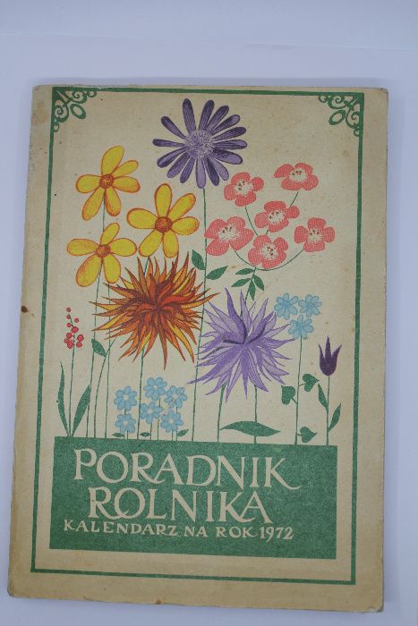 52 lata !  Kalendarz Rodziny Wiejskiej na Rok 1972, Poradnik Rolnika