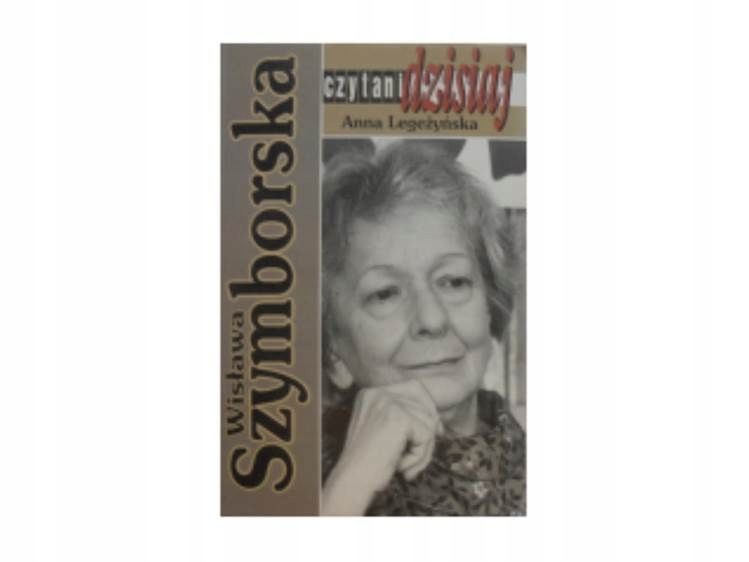 Wisława Szymborska Anna Legeżyńska