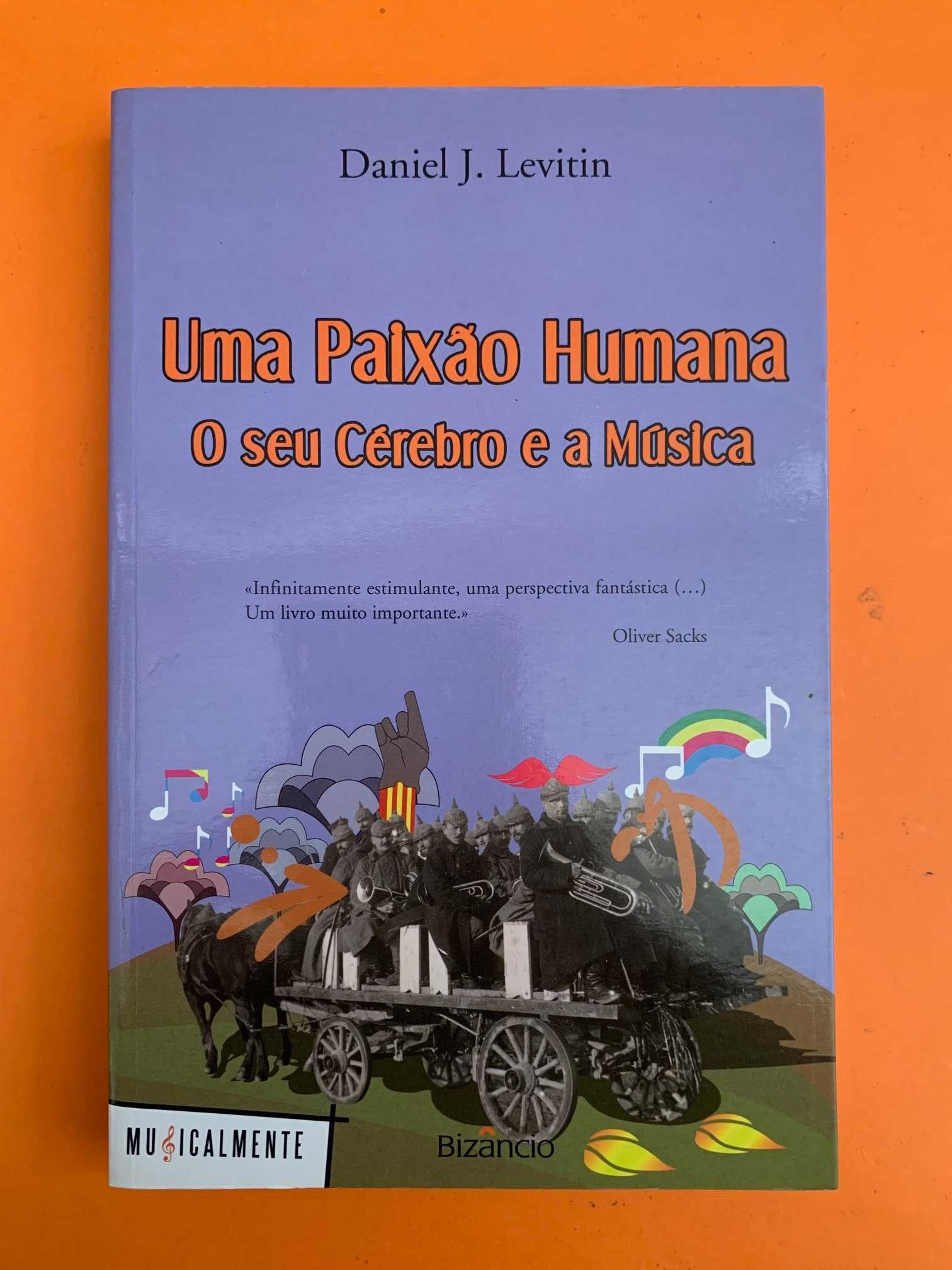 Uma Paixão Humana: O seu Cérebro e a Música - Daniel J. Levitin