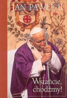 Wstańcie, Chodżmy! Jan Paweł Ii A69290