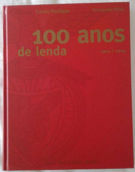 100 ANOS DE LENDA - Sport Lisboa e Benfica