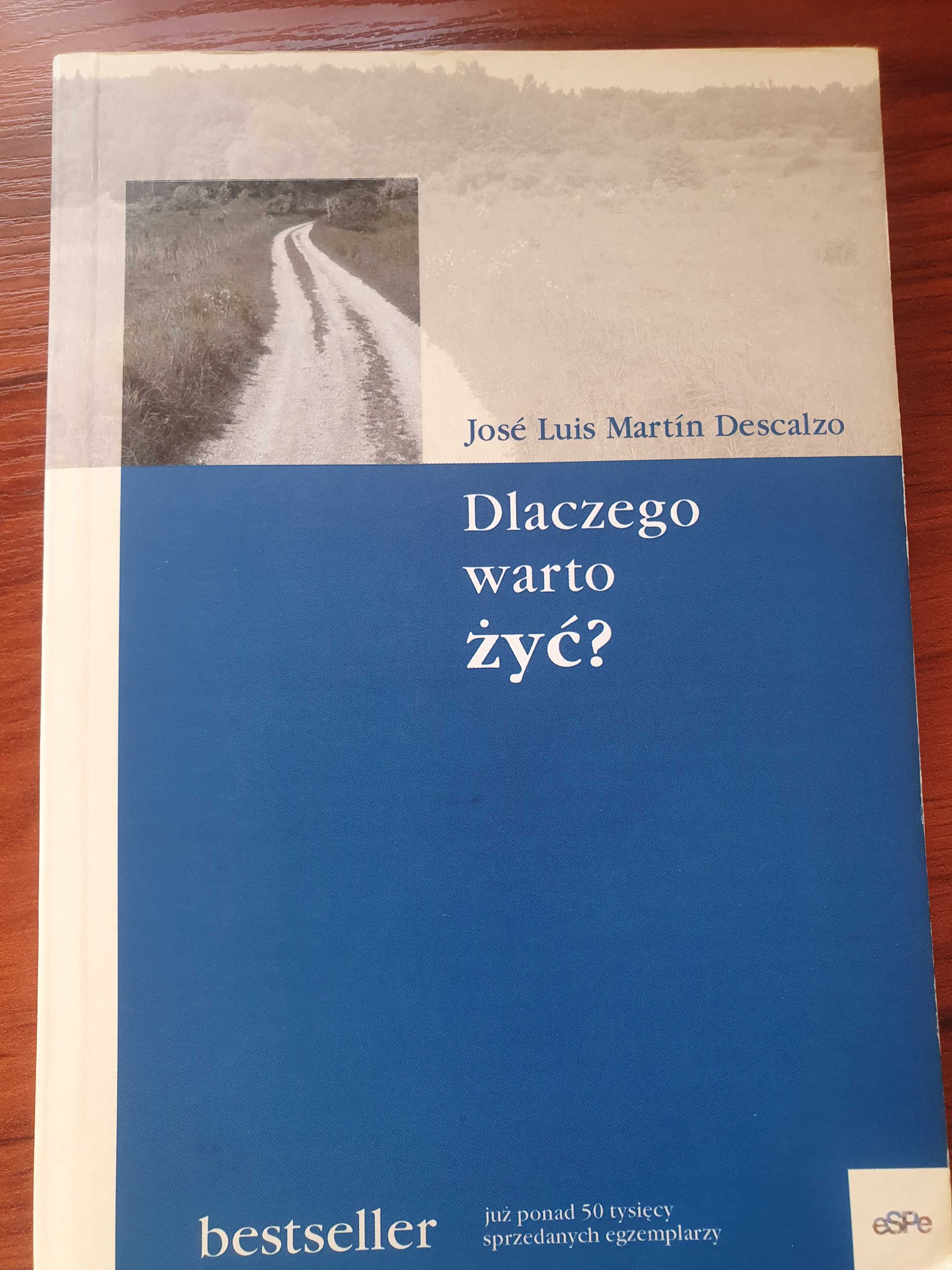 Książka Jose L.M. Descalzo "Dlaczego warto żyć?"