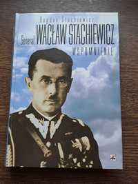 "Generał Wacław Stachiewicz wspomnienie". Bogdan Stachiewicz. NOWA!!