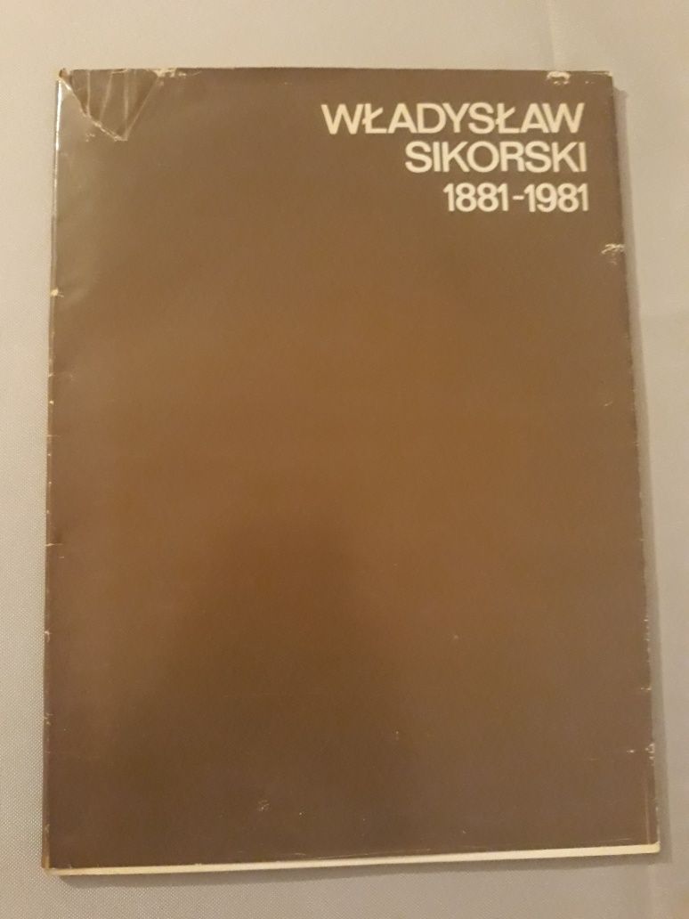 Władysław Sikorski 1881 - 1981 Na chwałę narodu