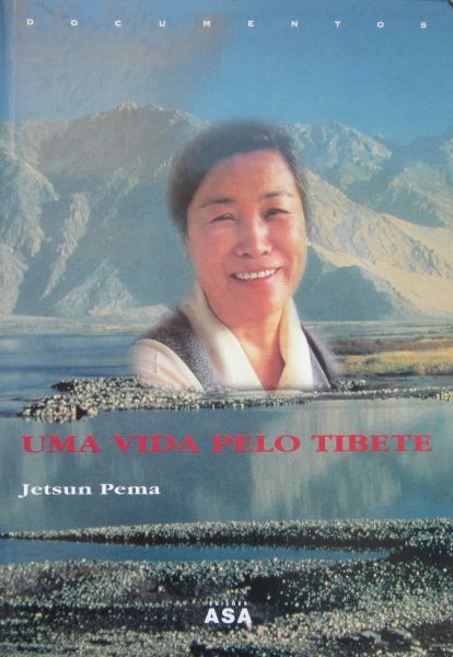 Jetsun Pema - UMA VIDA PELO TIBETE