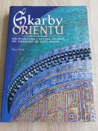 Skarby orientu. Architektura i sztuka islamu. Wyd. Arkady.