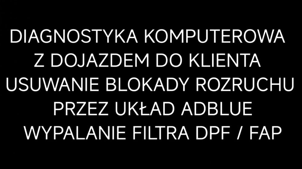 Mobilny Mechanik /Diagnostyka Komputerowa /24h/7 Adblue /UREA/ DPF/FAP