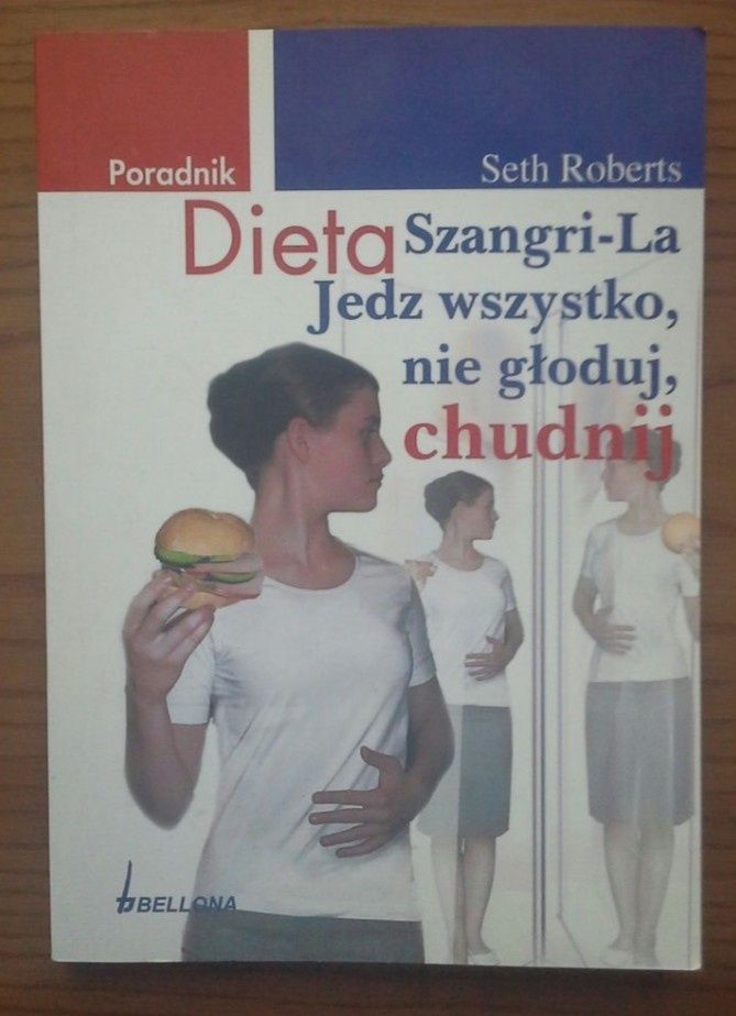 Dieta Szangri La - jedz wszystko, nie głoduj, chudnij - Seth Roberts