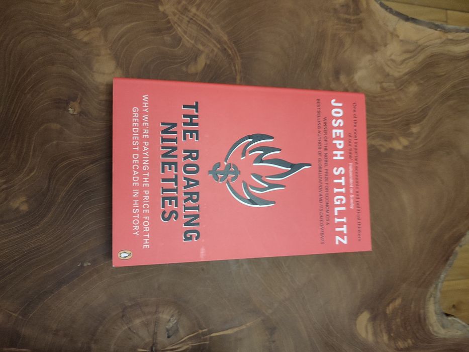 Joseph Stiglitz - The Roaring Nineties