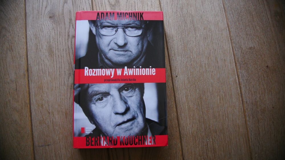 "Rozmowy w Awinionie" Bernard Kouchner / A.Michnik