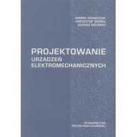 Książka Projektowanie urządzeń elektromechanicznych