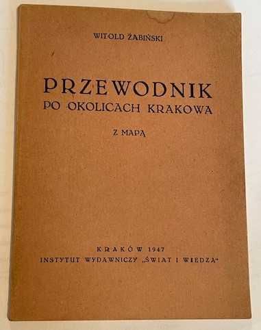 UNIKAT! Przewodnik po okolicach Krakowa z mapą 1947