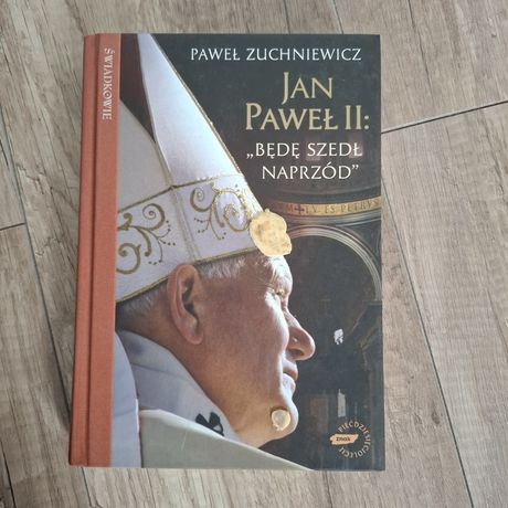 Jan Paweł II. Będę szedłl naprzód.
