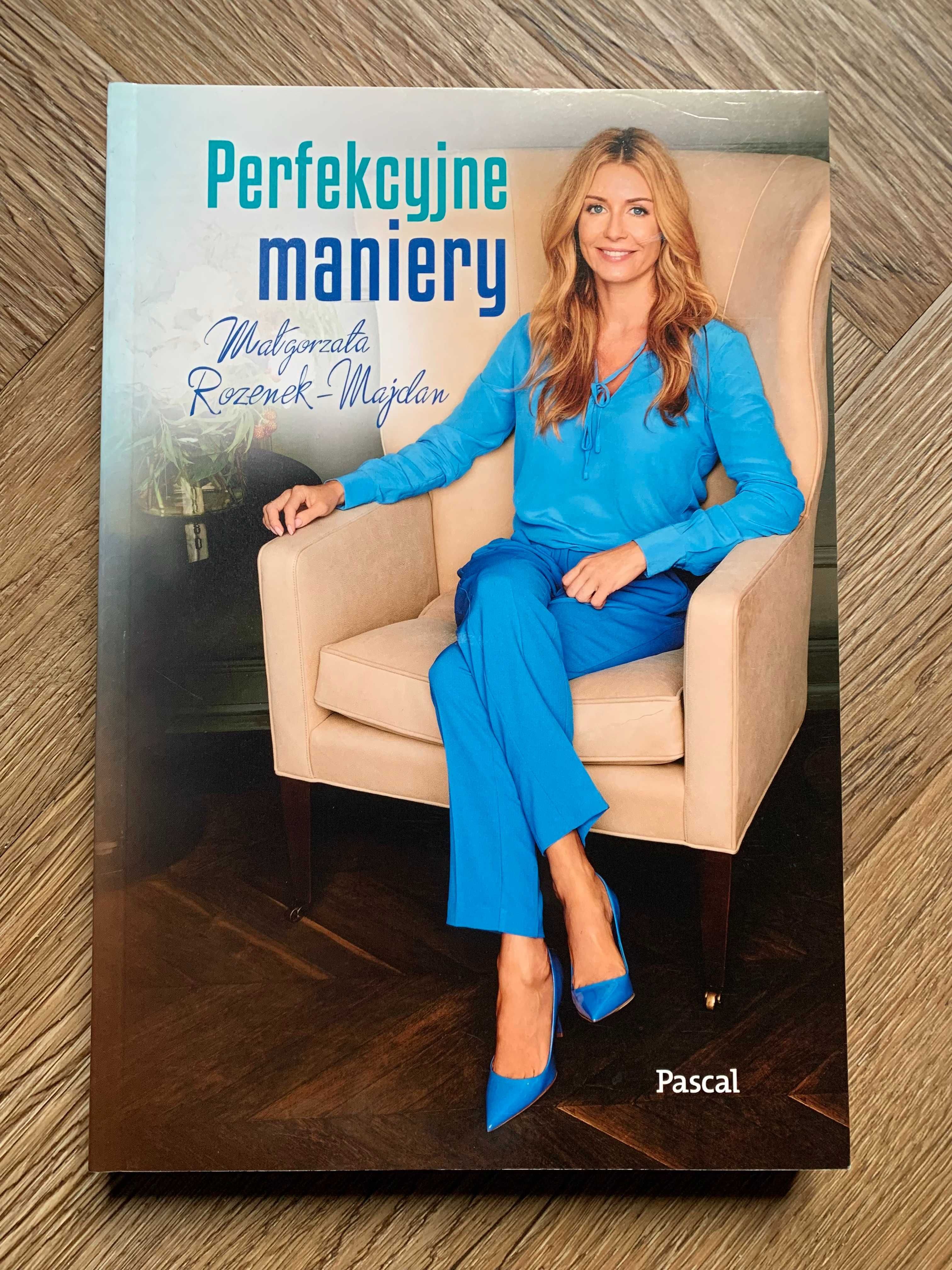 Perfekcyjne maniery - Małgorzata Rozenek-Majdan Pascal poradnik NOWA
